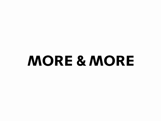 MORE & MORE